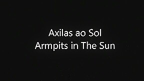 Axilas ao Sol / Armpits in the Sun