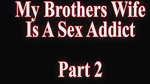 Kendra Lynn And Wca Productions - My Step brothers Wife Is A Sex Addict (complete Series)
