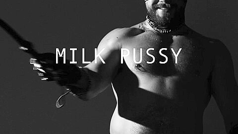 Milk Pussy