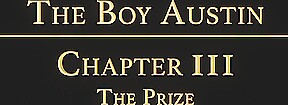 THE BOY AUSTIN Chapter 3 - The Prize
